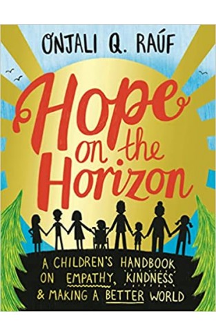 Hope on the Horizon - A Children's Handbook on Empathy, Kindness and Making a Better World